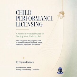 Child Performance Licensing Guide for Parents | My Child Has Just Been Booked — What Do I Do Now? | Young Performer Licensing Checklist